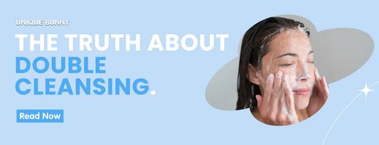 The Truth About Double Cleansing - Unique Bunny
