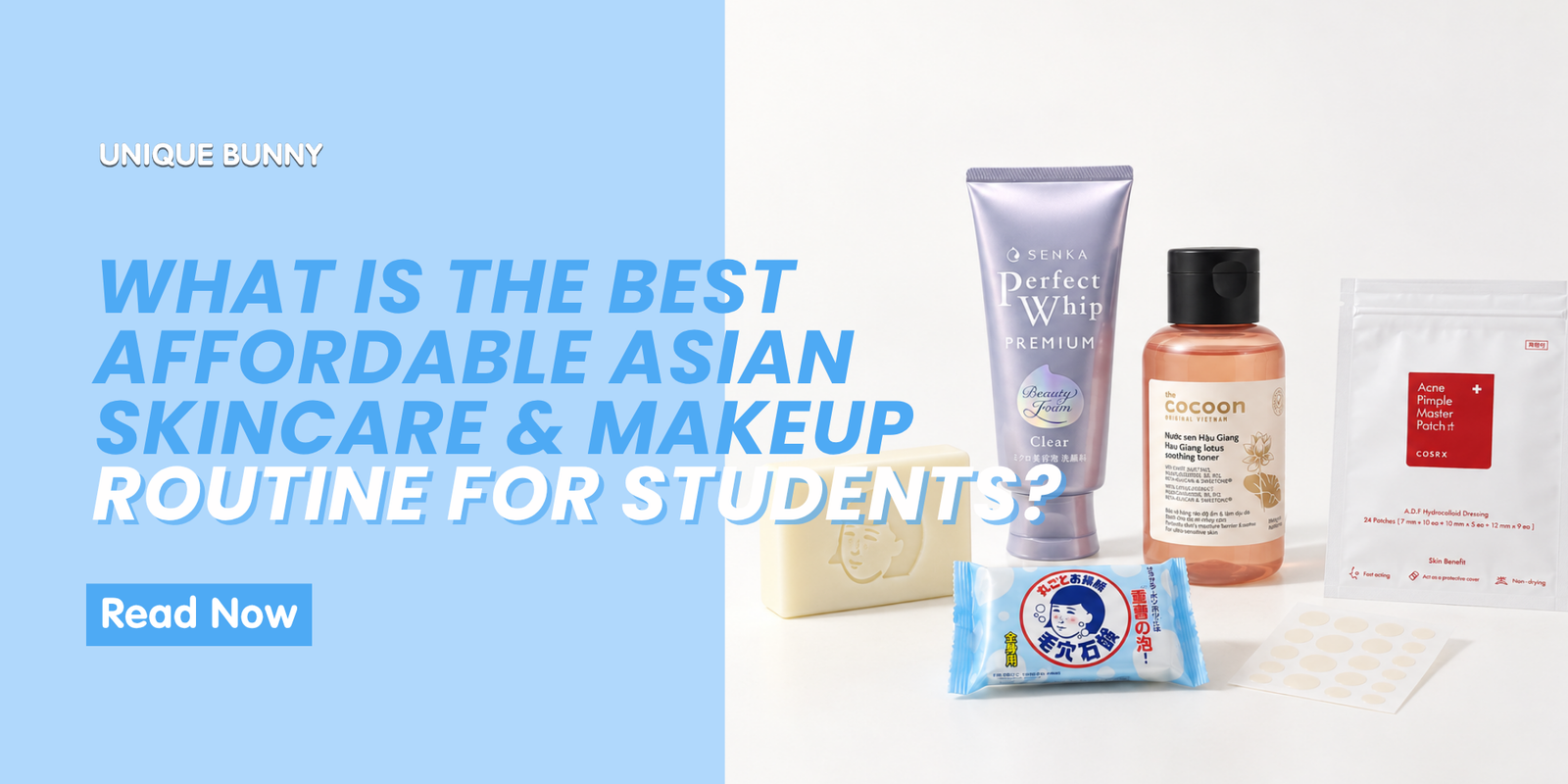 What Is the Best Affordable Asian Skincare and Makeup Routine for Students? - Unique Bunny