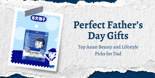 The Top 5 Asian Beauty and Lifestyle Picks for Dad