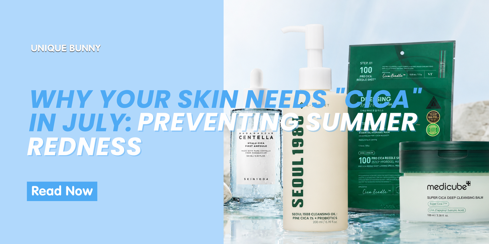 Why Your Skin Needs Cica in July: Preventing Summer Redness - Unique Bunny