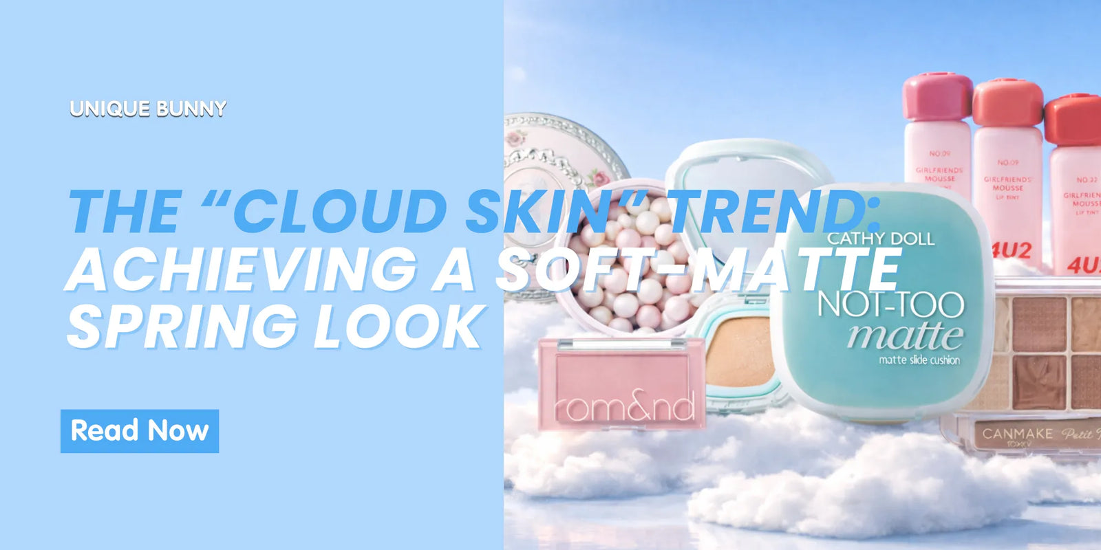 The "Cloud Skin" Trend: Achieving a Soft-Matte Spring Look - Unique Bunny