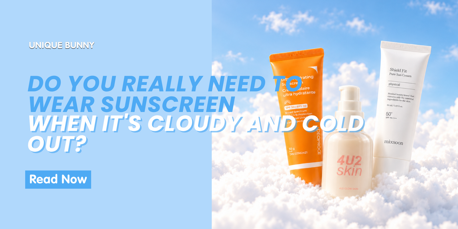 Do You Really Need to Wear Sunscreen When It's Cloudy and Cold Out? - Unique Bunny