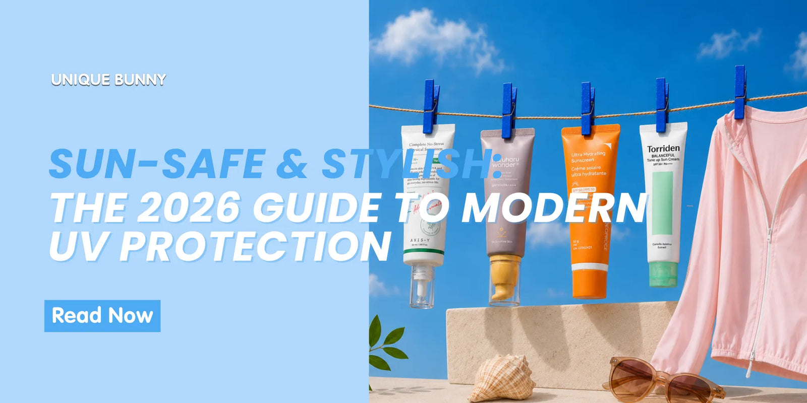 Sun-Safe & Stylish: The 2026 Guide to Modern UV Protection - Unique Bunny